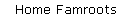 Home Famroots